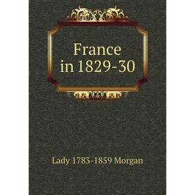 

Книга France in 1829-30