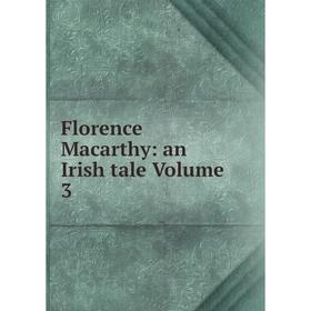 

Книга Florence Macarthy: an Irish tale Volume 3