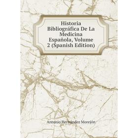 

Книга Historia Bibliográfica De La Medicina Española, Volume 2 (Spanish Edition)
