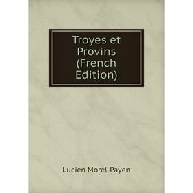 

Книга Troyes et Provins (French Edition)