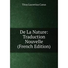 

Книга De La Nature: Traduction Nouvelle (French Edition)