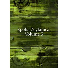 

Книга Spolia Zeylanica, Volume 3