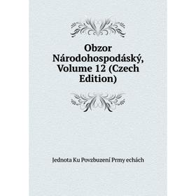 

Книга Obzor Národohospodáský, Volume 12 (Czech Edition)