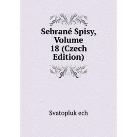 

Книга Sebrané Spisy, Volume 18 (Czech Edition)