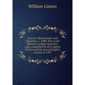 

Книга Caxton's Blanchardyn and Eglantine, c