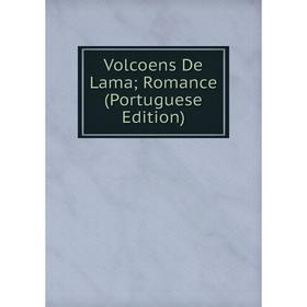 

Книга Volcoens De Lama; Romance (Portuguese Edition)