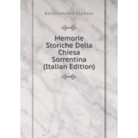

Книга Memorie Storiche Della Chiesa Sorrentina