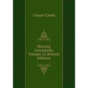 

Книга Histoire Universelle, Volume 12 (French Edition)