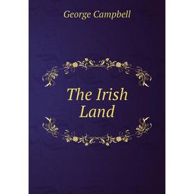 

Книга The Irish Land