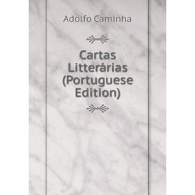 

Книга Cartas Litterárias (Portuguese Edition)