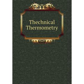 

Книга Thechnical Thermometry