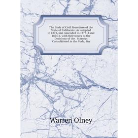 

Книга The Code of Civil Procedure of the State of California
