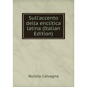 

Книга Sull'accento della enclitica latina (Italian Edition)