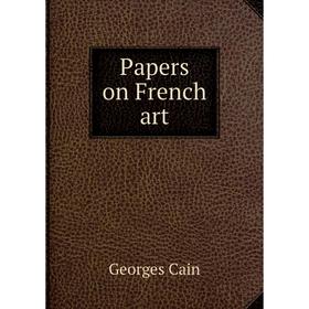 

Книга Papers on French art