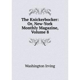

Книга The Knickerbocker: Or, New-York Monthly Magazine, Volume 8