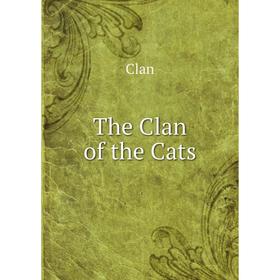 

Книга The Clan of the Cats