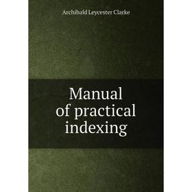 

Книга Manual of practical indexing
