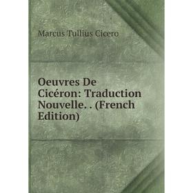 

Книга Oeuvres De Cicéron: Traduction Nouvelle