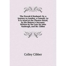 

Книга The Provok'd Husband