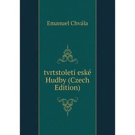 

Книга Tvrtstoletí eské Hudby (Czech Edition)