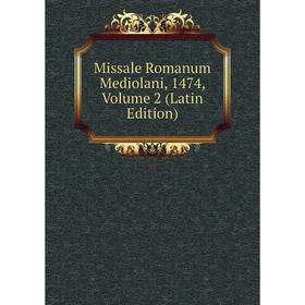 

Книга Missale Romanum Mediolani, 1474, Volume 2