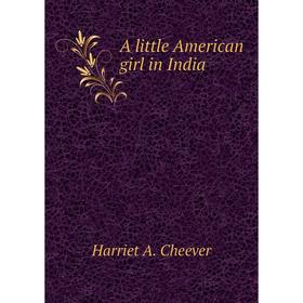 

Книга A little American girl in India
