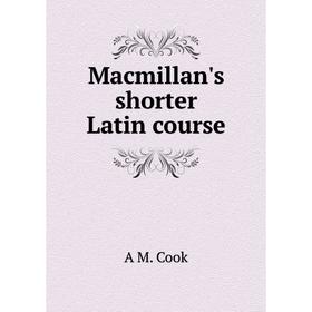 

Книга Macmillan's shorter Latin course