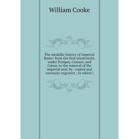 

Книга The medallic history of imperial Rome