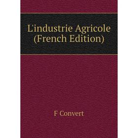 

Книга L'industrie Agricole