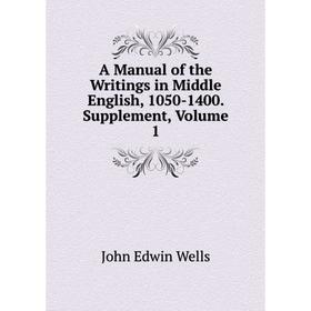 

Книга A Manual of the Writings in Middle English, 1050-1400. Supplement, Volume 1