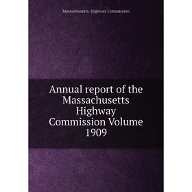 

Книга Annual report of the Massachusetts Highway Commission Volume 1909