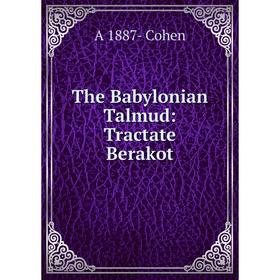 

Книга The Babylonian Talmud: Tractate Berakot