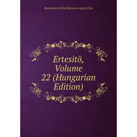 

Книга Ertesitö, Volume 22 (Hungarian Edition)