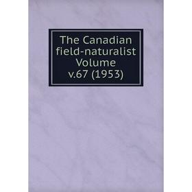 

Книга The Canadian field-naturalist Volume v.67 (1953)