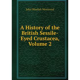 

Книга A History of the British Sessile-Eyed Crustacea, Volume 2