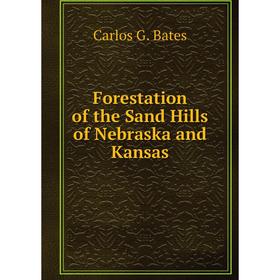 

Книга Forestation of the Sand Hills of Nebraska and Kansas