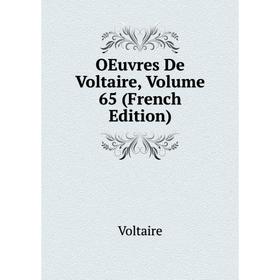 

Книга Oeuvres De Voltaire, Volume 65