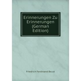 

Книга Erinnerungen Zu Erinnerungen (German Edition)