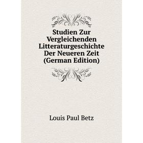 

Книга Studien Zur Vergleichenden Litteraturgeschichte Der Neueren Zeit (German Edition)