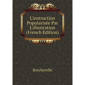

Книга L'instruction Popularisée Par L'illustration