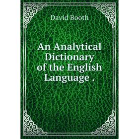 

Книга An Analytical Dictionary of the English Language.