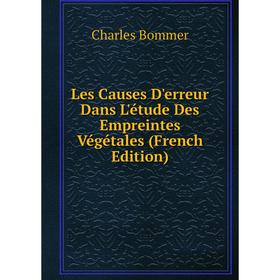 

Книга Les Causes D'erreur Dans L'étude Des Empreintes Végétales