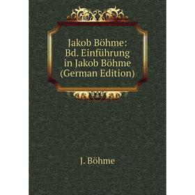 

Книга Jakob Böhme: Bd. Einführung in Jakob Böhme (German Edition)