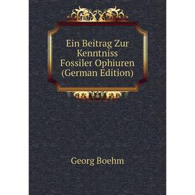 

Книга Ein Beitrag Zur Kenntniss Fossiler Ophiuren (German Edition)