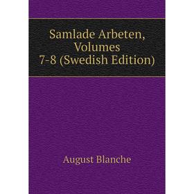 

Книга Samlade Arbeten, Volumes 7-8 (Swedish Edition)