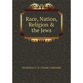 

Книга Race, Nation, Religion & the Jews