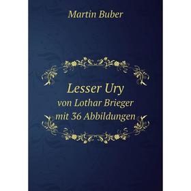 

Книга Lesser Uryvon Lothar Brieger mit 36 Abbildungen