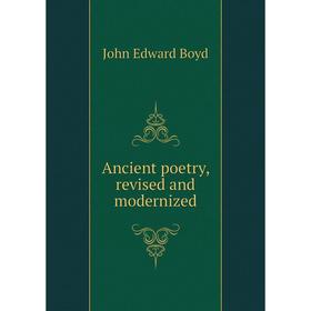 

Книга Ancient poetry, revised and modernized