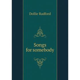 

Книга Songs for somebody
