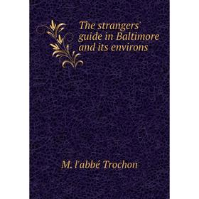 

Книга The strangers' guide in Baltimore and its environs